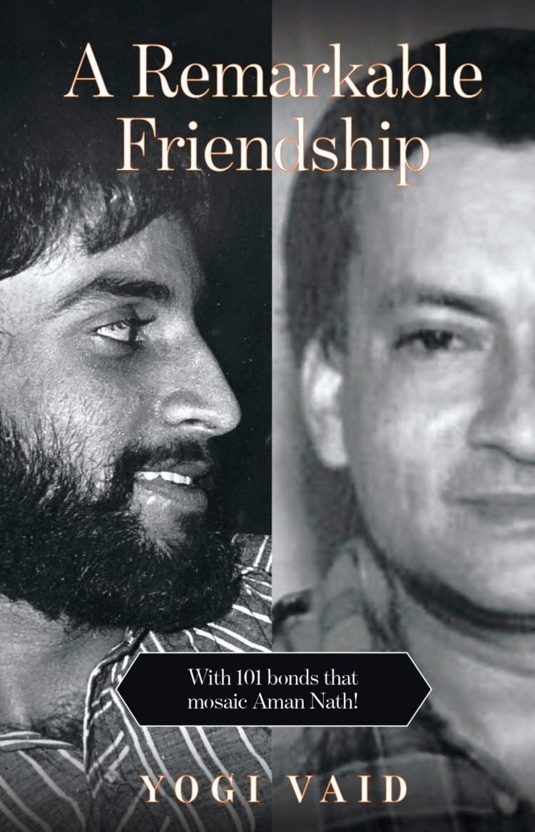 On the 70th birthday of maverick hotelier Aman Nath, publication of A Remarkable Friendship by Yogi Vaid Announced