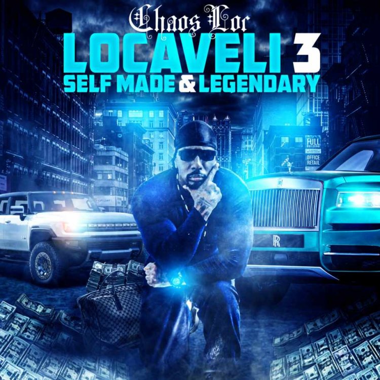 East Coast Mafia Entertainment Released the Album, Locaveli 3: Self Made and Legendary by Chaos Loc