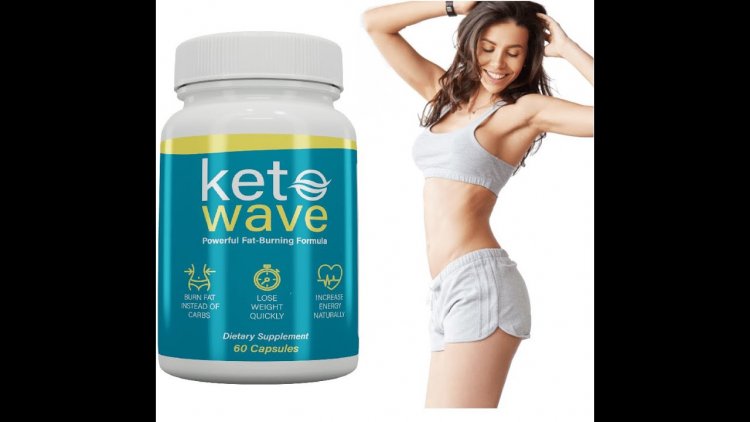Keto Wave Reviews: How BHB Diet Pills Work for Weight Loss?