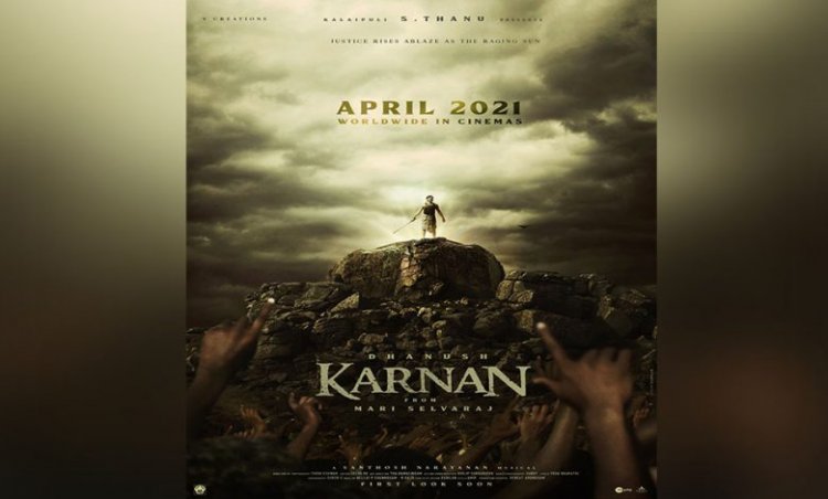 Dhanush-starrer 'Karnan' to release theatrically in April